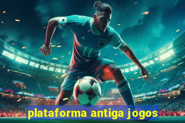 plataforma antiga jogos